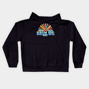 Cute End Of School Year Teacher Summer Bruh We Out Teachers Kids Hoodie